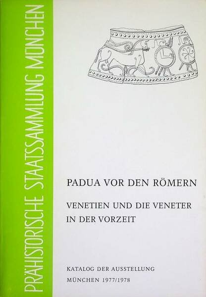 Padua vor der Römern: Venetien und die Veneter in der …