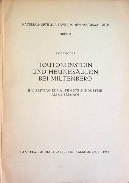 Toutonenstein und HeuensÃ¤ulen bei Miltenberg: Ein Beitrag zur alten Steinindustrie …
