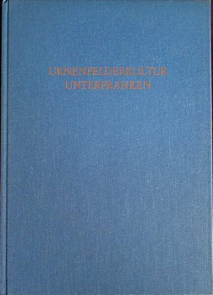 Die Urnenfelderkultur in Unterfranken.