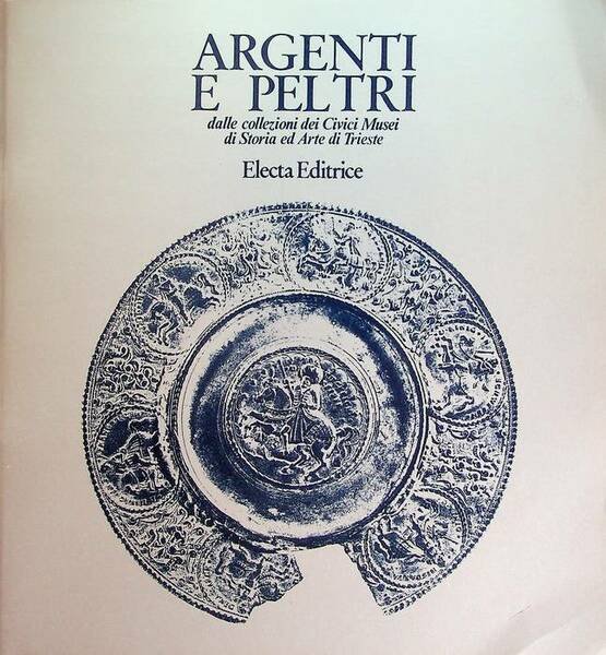 Argenti e peltri: dalle collezioni dei Civici musei di storia … | Immagine principale