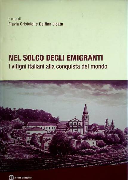 Nel solco degli emigranti: i vitigni italiani alla conquista del …