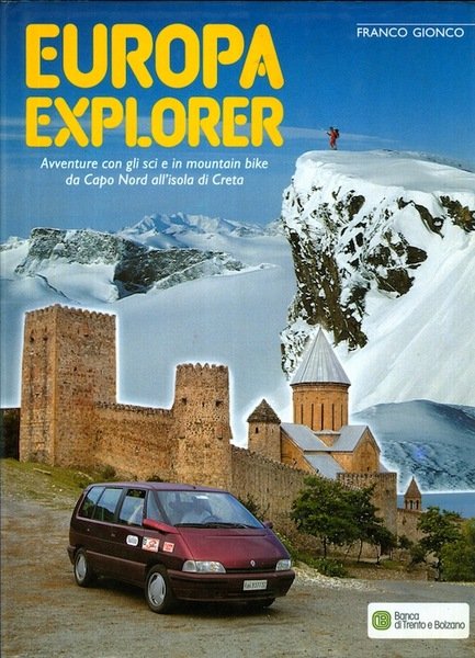 Europa explorer: avventure con gli sci e in mountain bike …