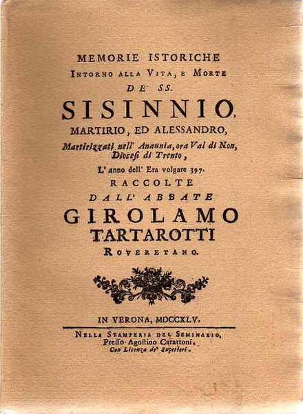 Memorie istoriche intorno alla vita e morte de' SS. Sisinnio, …