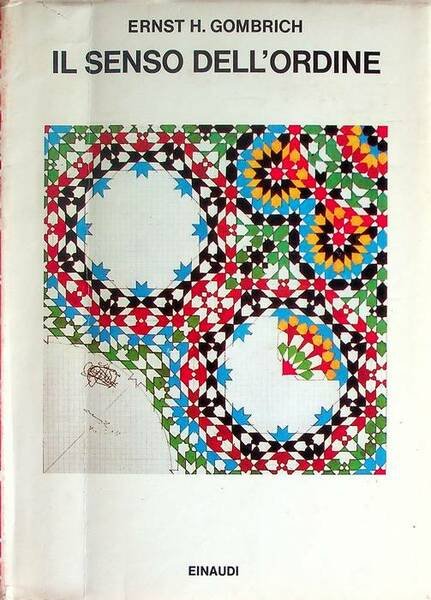 Il senso dell'ordine: studio sulla psicologia dell'arte decorativa. Traduzione di …