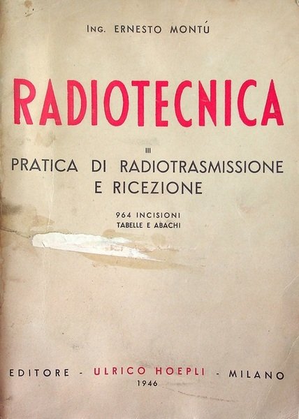 Radiotecnica: 3. Pratica di radiotrasmissione e ricezione.