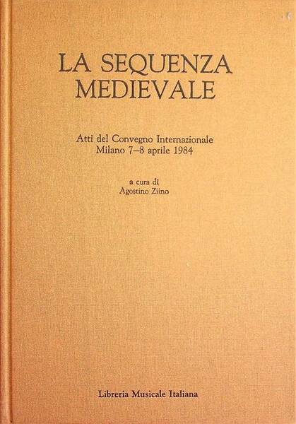 La sequenza medievale: atti del Convegno internazionale: Milano, 7-8 aprile …