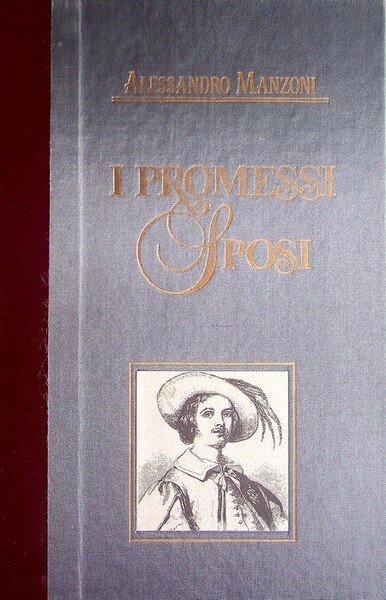 I promessi sposi: storia milanese del secolo XVII.