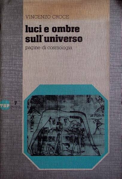 Luci e ombre sull'universo: pagine di cosmologia.