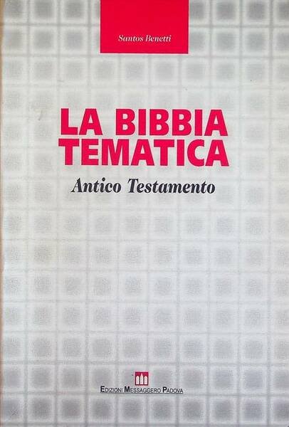 La Bibbia tematica: Vecchio Testamento.