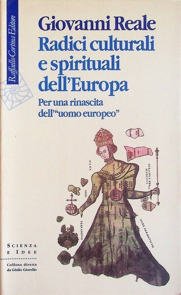 Radici culturali e spirituali dell'Europa: per una rinascita dell'uomo europeo.