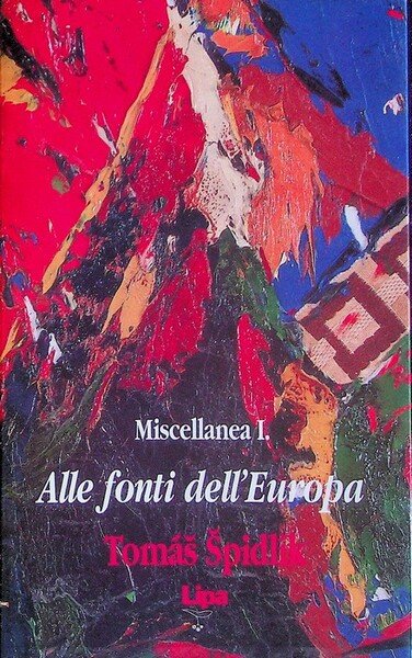 Miscellanea I: Alle fonti dell'Europa.