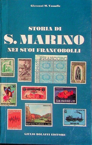 Storia di San Marino nei suoi francobolli.