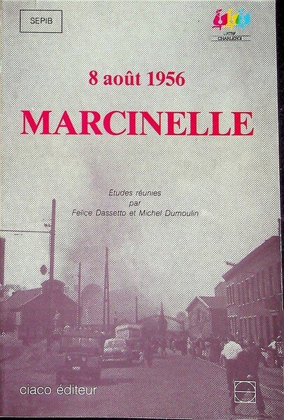 Memoires d'une catastrophe: Marcinelle, 8 aout 1956.