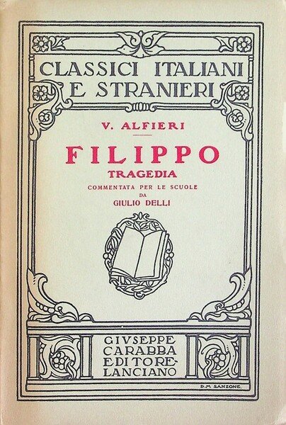 Filippo: Tragedia commentata per le scuole da Giulio Delli.