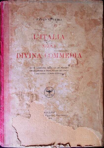 L'Italia nella Divina Commedia: con la riproduzione diplomatica del planisfero vaticano-palatino di Pietro Vesconte del 1320-21 e una cartina "L'Italia di Dante".
