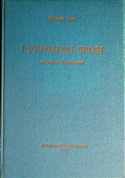 I Promessi sposi attraverso l'immagine: lettere autografe di Alessandro Manzoni.
