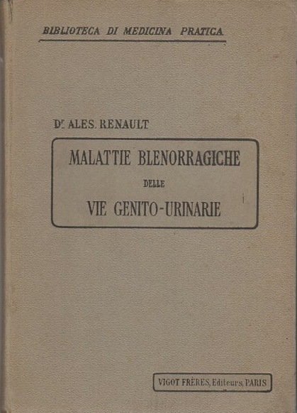 Malattie blenorragiche delle vie genito-urinarie.