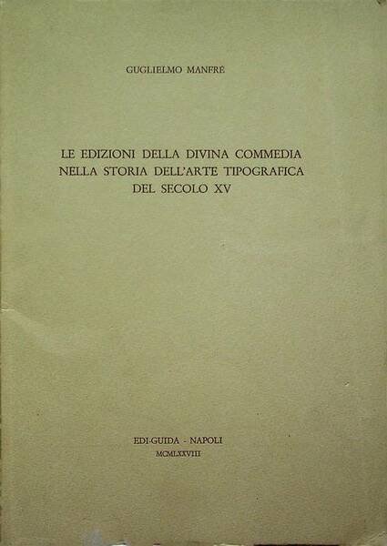 Le edizioni della Divina Commedia nella storia dell'arte tipografica del secolo XV: lezioni accademiche.