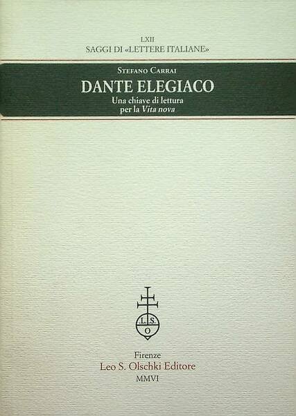 Dante elegiaco: una chiave di lettura per la Vita nova.