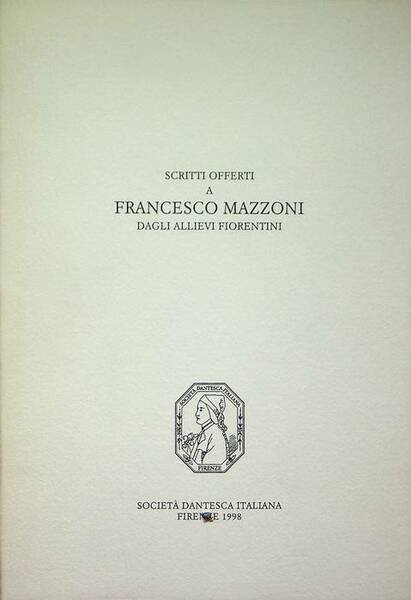 Scritti offerti a Francesco Mazzoni dagli allievi fiorentini.