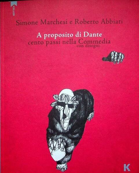 A proposito di Dante: cento passi nella Commedia: con disegni.
