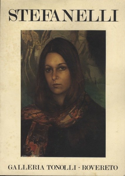 Mostra personale: Stefanelli.
