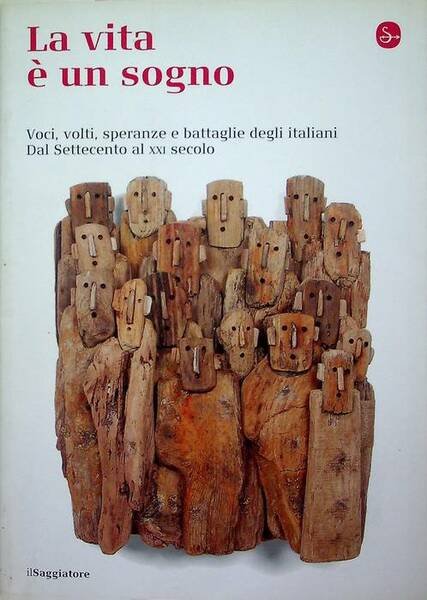 La vita Ã¨ un sogno: voci, volti, speranze e battaglie …