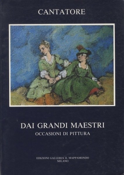 Cantatore: Dai grandi maestri: occasioni di pittura.