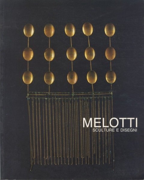 Melotti: sculture e disegni: CittÃ di Desenzano del Garda, Galleria …