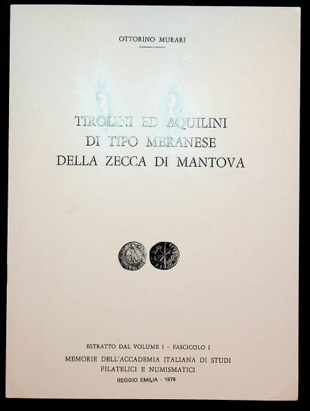 Tirolini e aquilini di tipo meranese della Zecca di mantova. …