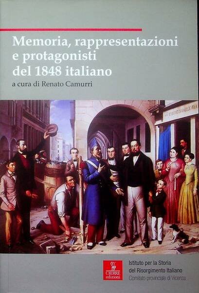 Memoria, rappresentazioni e protagonisti del 1848 italiano.