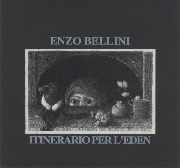 Enzo Bellini: itinerario per l'Eden.