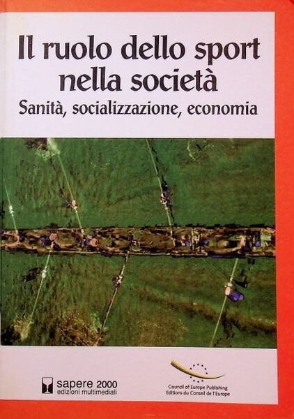 Il ruolo dello sport nella società : salute, socializzazione, economia.