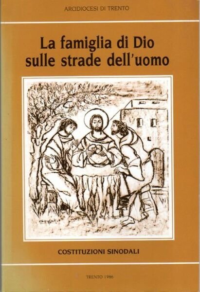 La famiglia di Dio sulle strade dell'uomo: XIX Sinodo tridentino: …