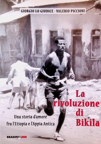 La rivoluzione di Bikila: [una storia d'amore fra l'Etiopia e …