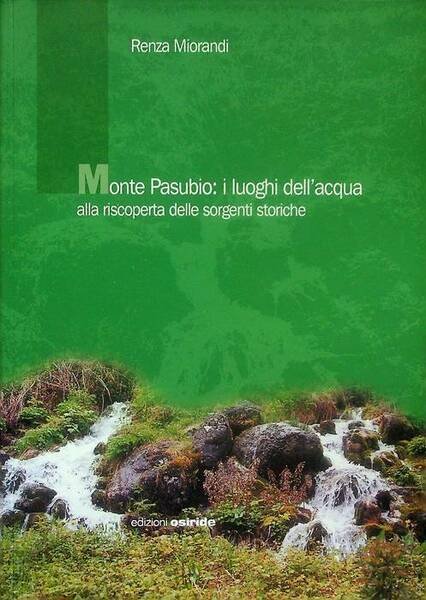 Monte Pasubio: i luoghi dell'acqua: alla scoperta delle sorgenti storiche.