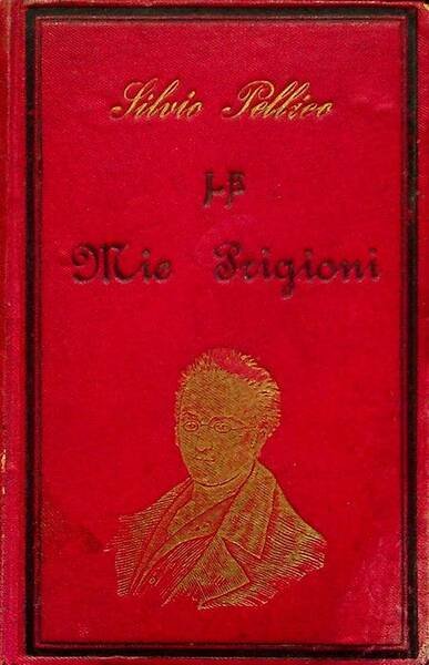 Le mie prigioni: memorie.