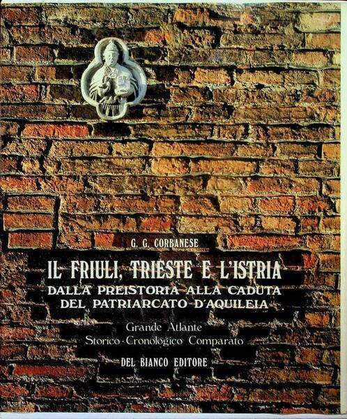 Il Friuli, Trieste e l'Istria: dalla preistoria alla caduta del …