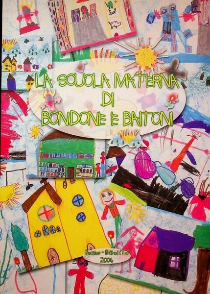 La scuola materna di Bondone e Baitoni: documenti e testimonianze …