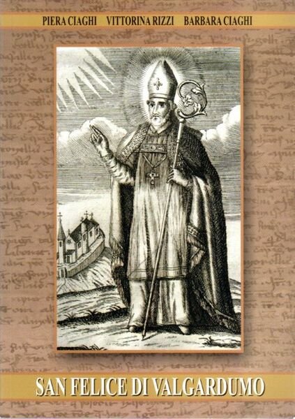 San Felice di Valgardumo: il Santo evangelizzatore della Val di …