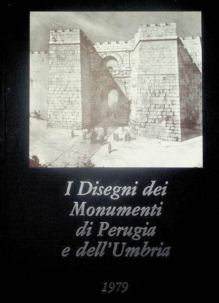 I disegni dei monumenti di Perugia e dell'Umbria.
