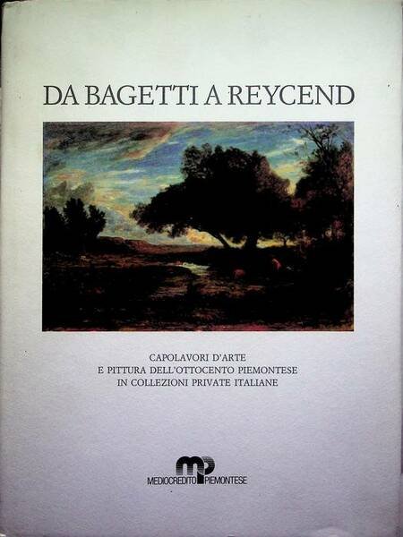 Da Bagetti a Reycend: capolavori d'arte e pittura dello ottocento …