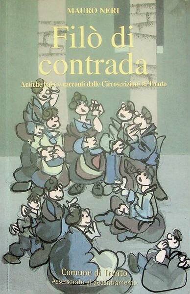 FilÃ² di contrada: antiche fiabe e racconti dai sobborghi di …