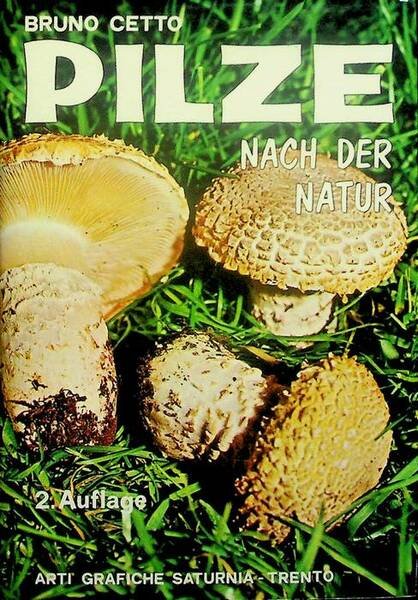 Pilze nach der Natur: 882 Pilze, 381 systematisch geordnete Pilzarten …