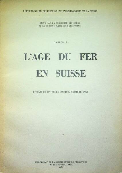 L'age du fer en Suisse: rÃ©sumÃ© du 20e cours (Zurich, …