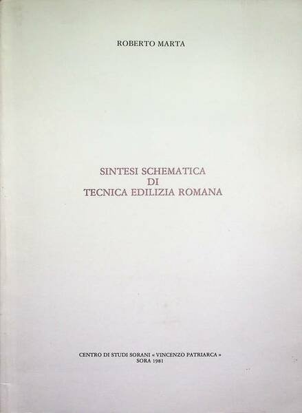 Sintesi schematica di tecnica edilizia romana.