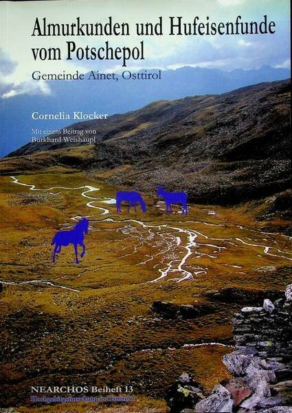 Almurkunden und Hufeisenfunde vom Potschepol: Gemeinde Ainet, Osttirol.