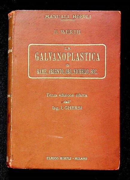 La galvanoplastica in rame, argento, oro, nichelio, ferro, cobalto, piombo, …