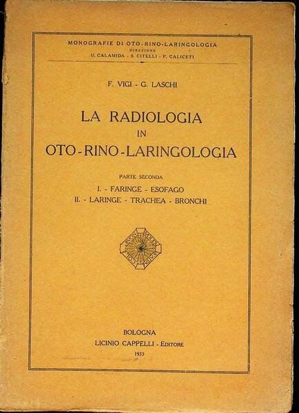 La radiologia in oto-rino-laringologia: 2. Faringe, esofago, laringe, trachea, bronchi.