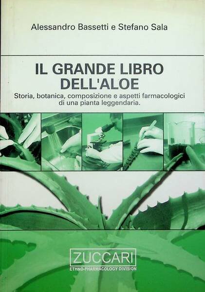 Il grande libro dell'aloe: storia, botanica, composizione e aspetti farmacologici …